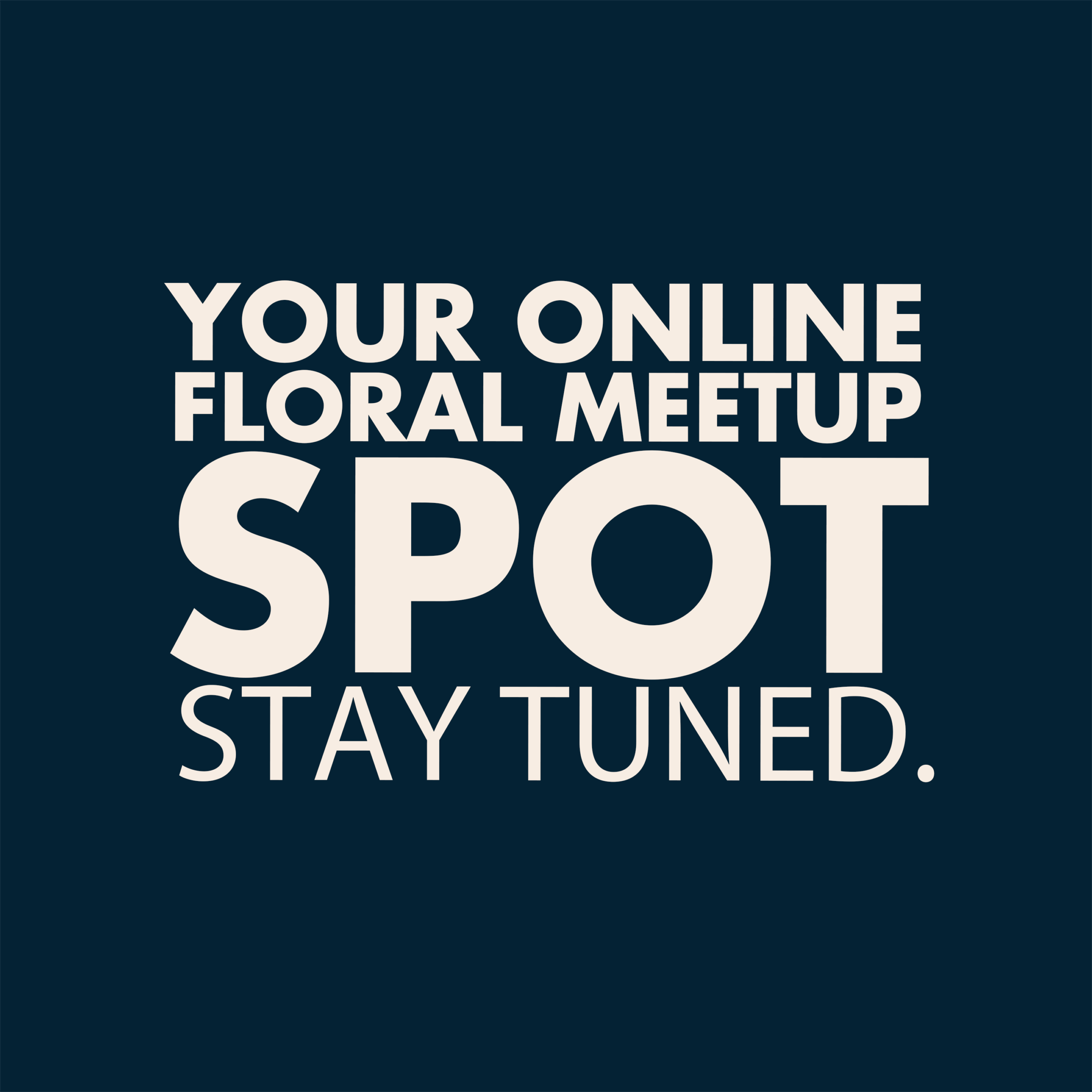 Tile Your Online Floral meetup Spot Stay Tuned