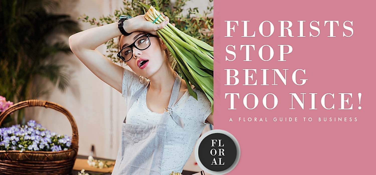 florists-stop-being-too-nice-header