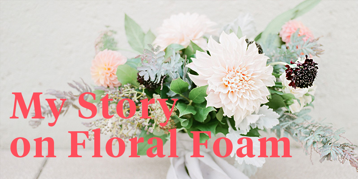 why-i-gave-up-floral-foam-header