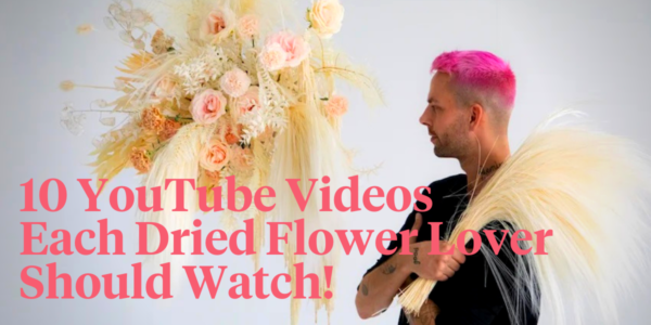 Header -10 YouTube Videos to Watch about Dried Flowers - on thursd - mayesh dried flower design
