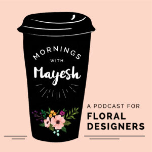 Mornings with Mayesh Podcast -The Top 10 Flower Podcasts You Must Follow on Thursd