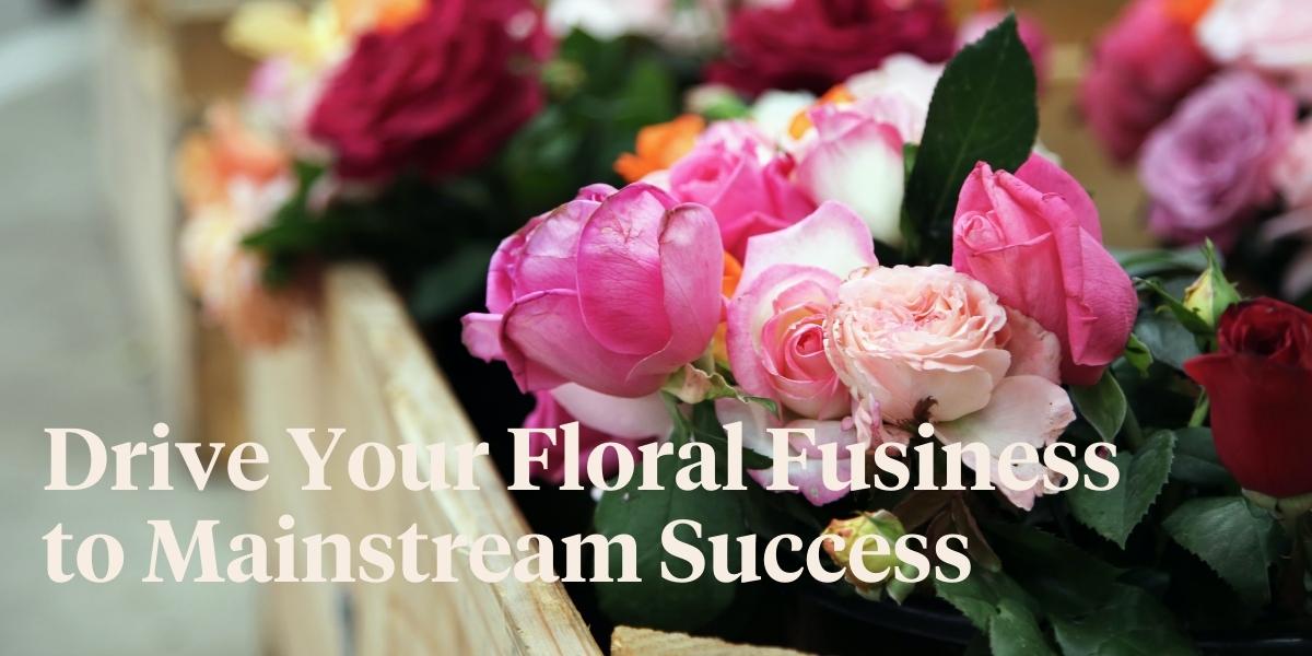 4-ways-to-ensure-success-in-the-floral-industry-header