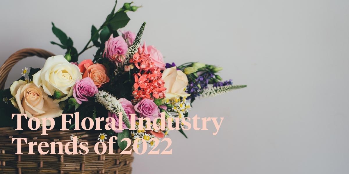 floral-industry-trends-2022-best-colors-styles-and-designs-for-the-flower-industry-header
