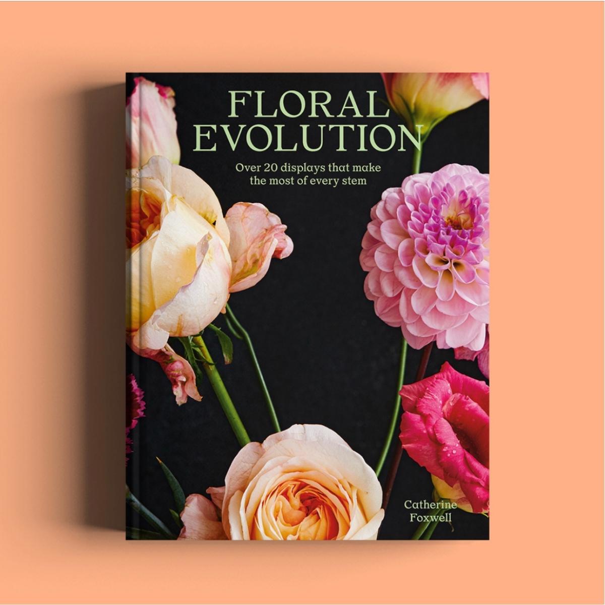 Thursd Feature Book Tip Floral Evolution - How to Make the Most of Every Stem
