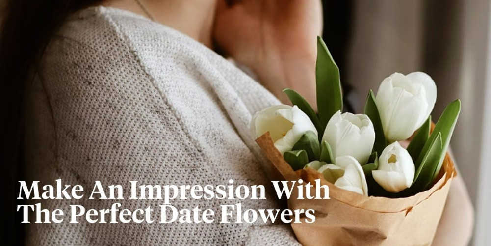 How to Choose the Best Flowers for Your Next Date Article onThursd