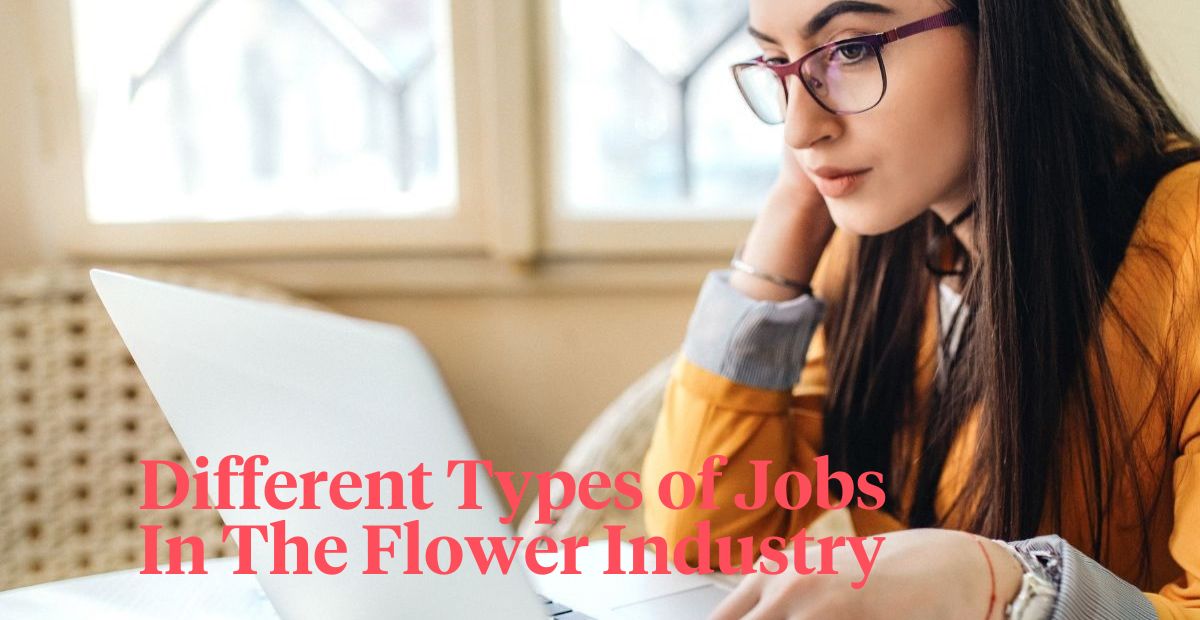 6 Flower Industry Jobs That Are Not Being a Florist Blog onThursd