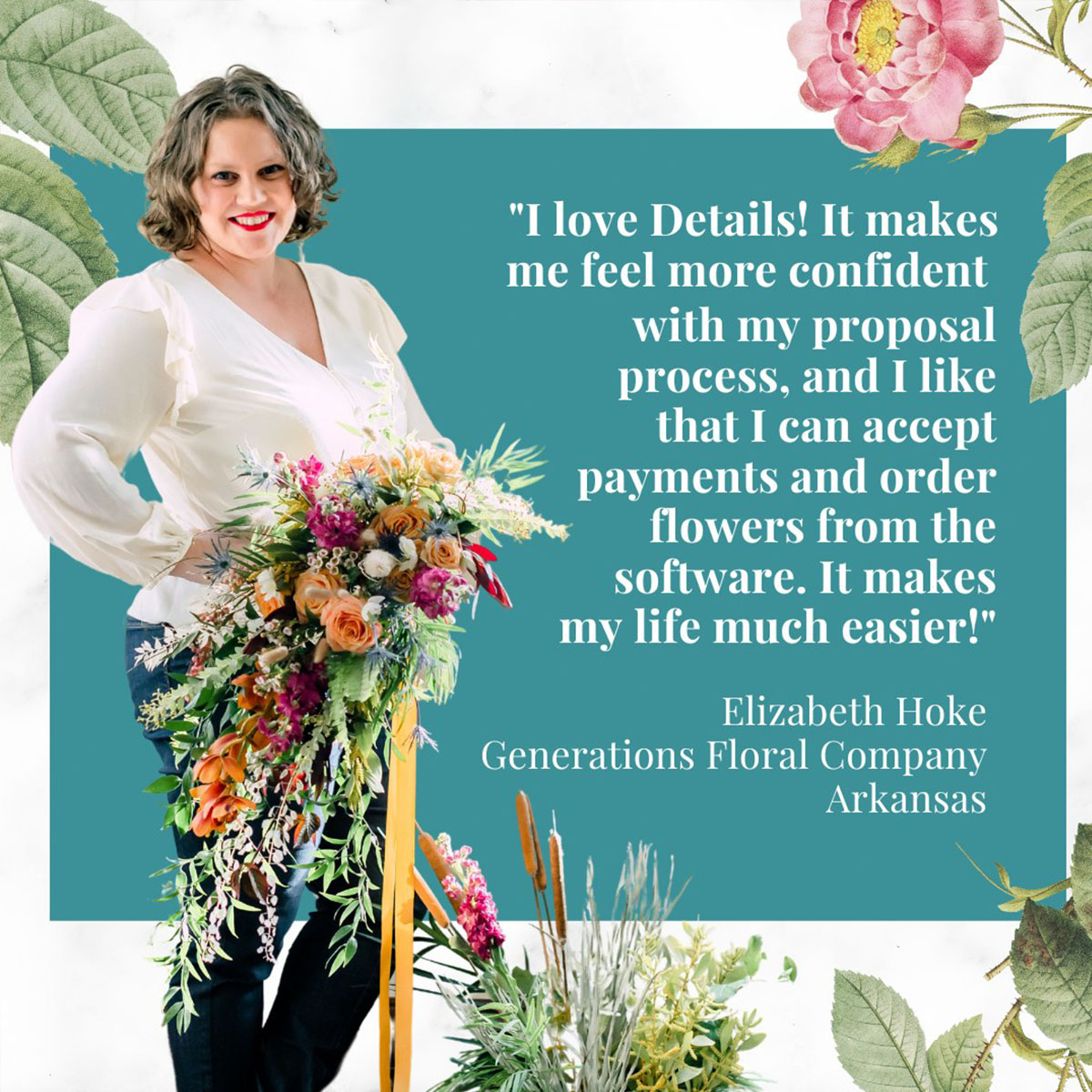 Details Flowers Software Testimonial Elizabeth Hoke Generations Floral Company on Thursd
