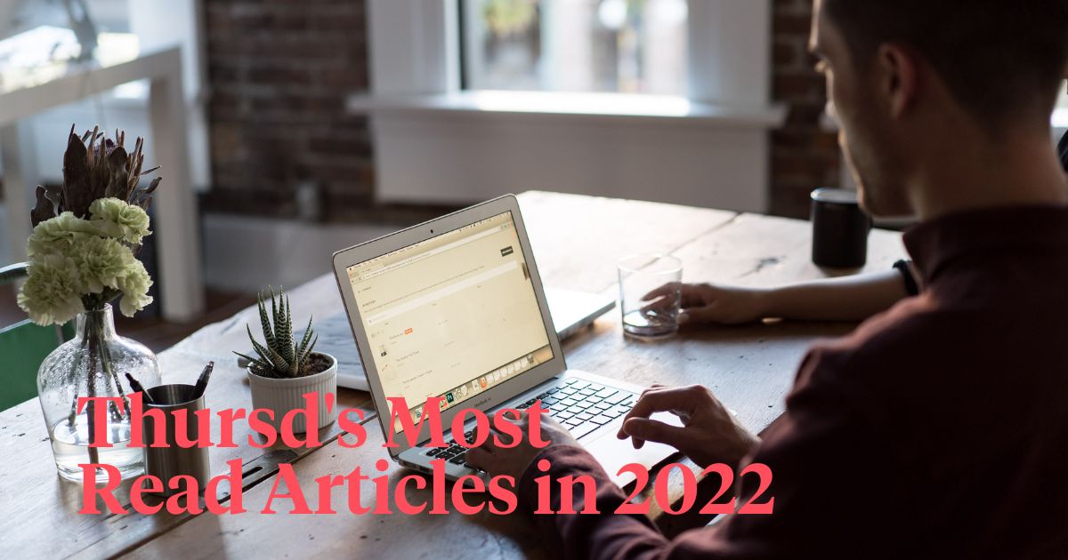 Thursds most read articles in 2022 header on Thursd