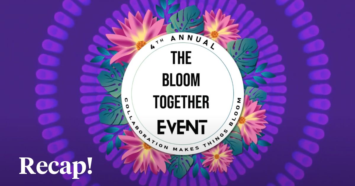 Header The Bloom Together Event