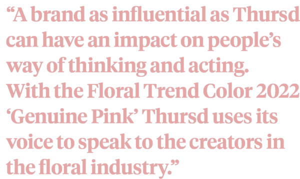 Thursd Floral Color Trend 2022 - Genuine Pink Quote