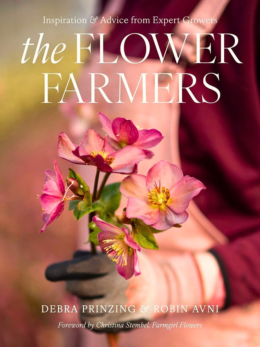 The Flower Farmers book cover The Flower Farmers: Inspiration & Advice From Expert Growers Anthology by Debra Prinzing and Robin Avni