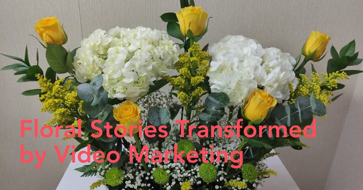 The Power of Video Marketing in the Floral Industry Header Image