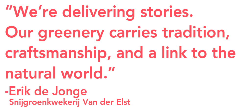 Snijgroenkwekerij van der Elst Erik de Jonge quote